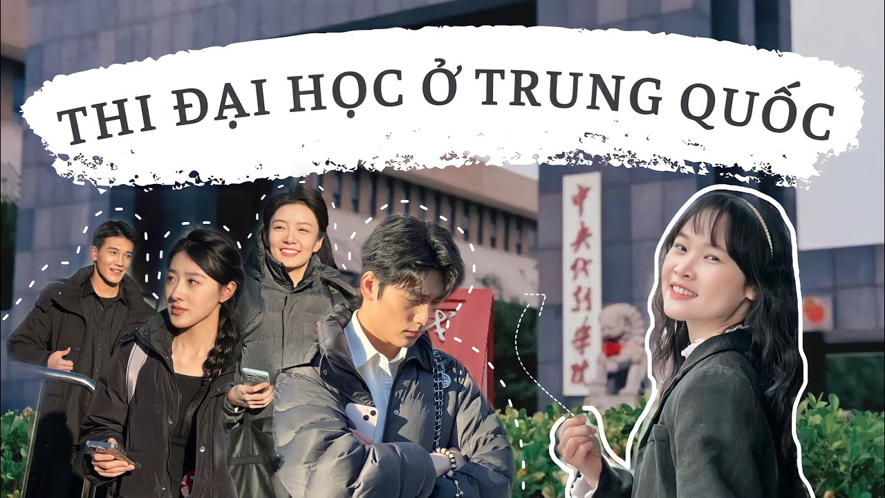 THI ĐẠI HỌC Ở TRUNG QUỐC | Ngoài Cao Khảo thì ở Trung Quốc còn kì thi khốc liệt này….