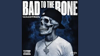 Bad To The Bone