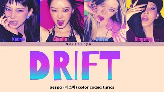 Aespa Drift (에스파 Drift 가사) [Color Coded Han_Rom_Eng] Serenityn