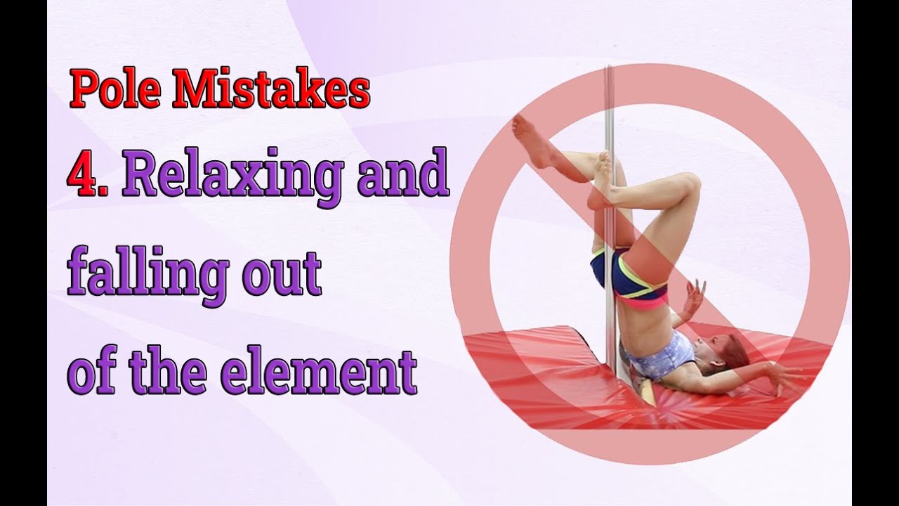 Pole mistakes - 4 - relaxing and falling out of the element. Pole ...