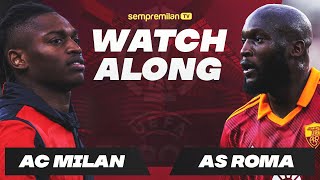 AC Milan vs. Roma: Watchalong with Lorenzo (+Oli cameos!)