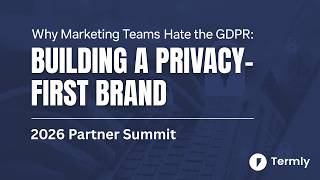 Why Marketing Teams Hate Privacy Laws: Building a Privacy-First Brand | 2026 Partner Summit