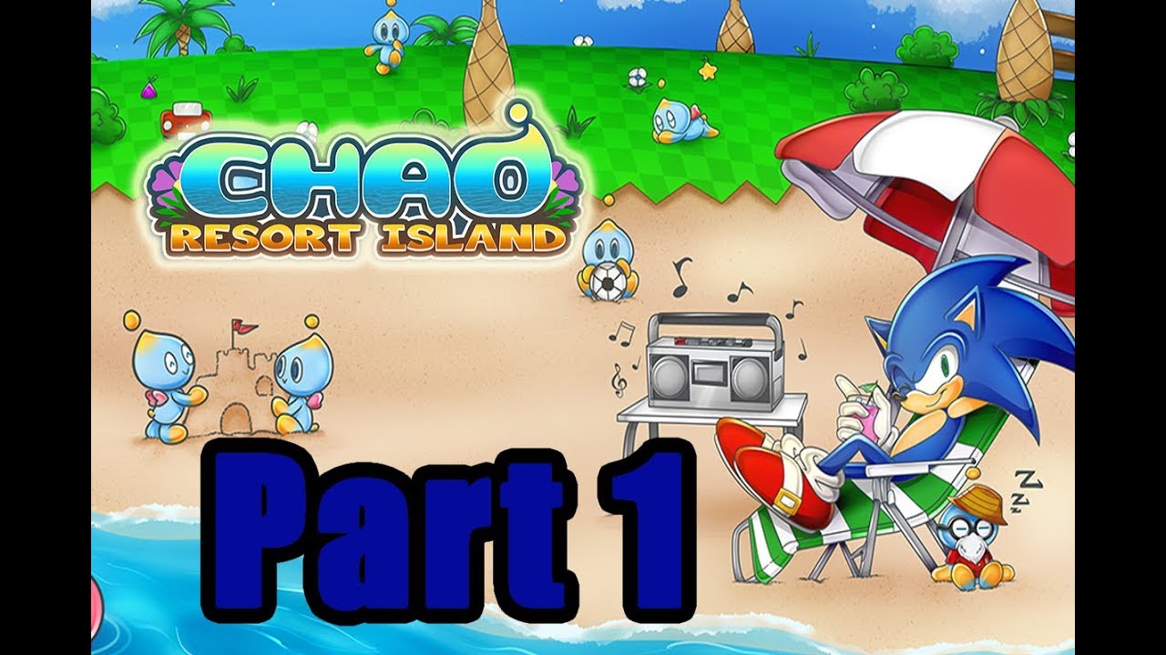 Let's Play Chao Resort Island - Part 1 - A Fan Made Chao Garden Game