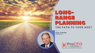 Long-Range Business Planning: The Path to Your Next