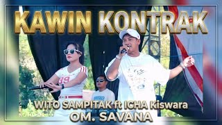 Kawin Kontrak / Wito Sampitak ft Icha kiswara OM. Savana Magetan 