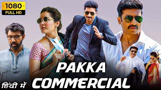 Pakka Commercial Full Hindi Dubbed New Movie -- Gopichand, Raashi Khanna, Sathyaraj - Superhit Movie