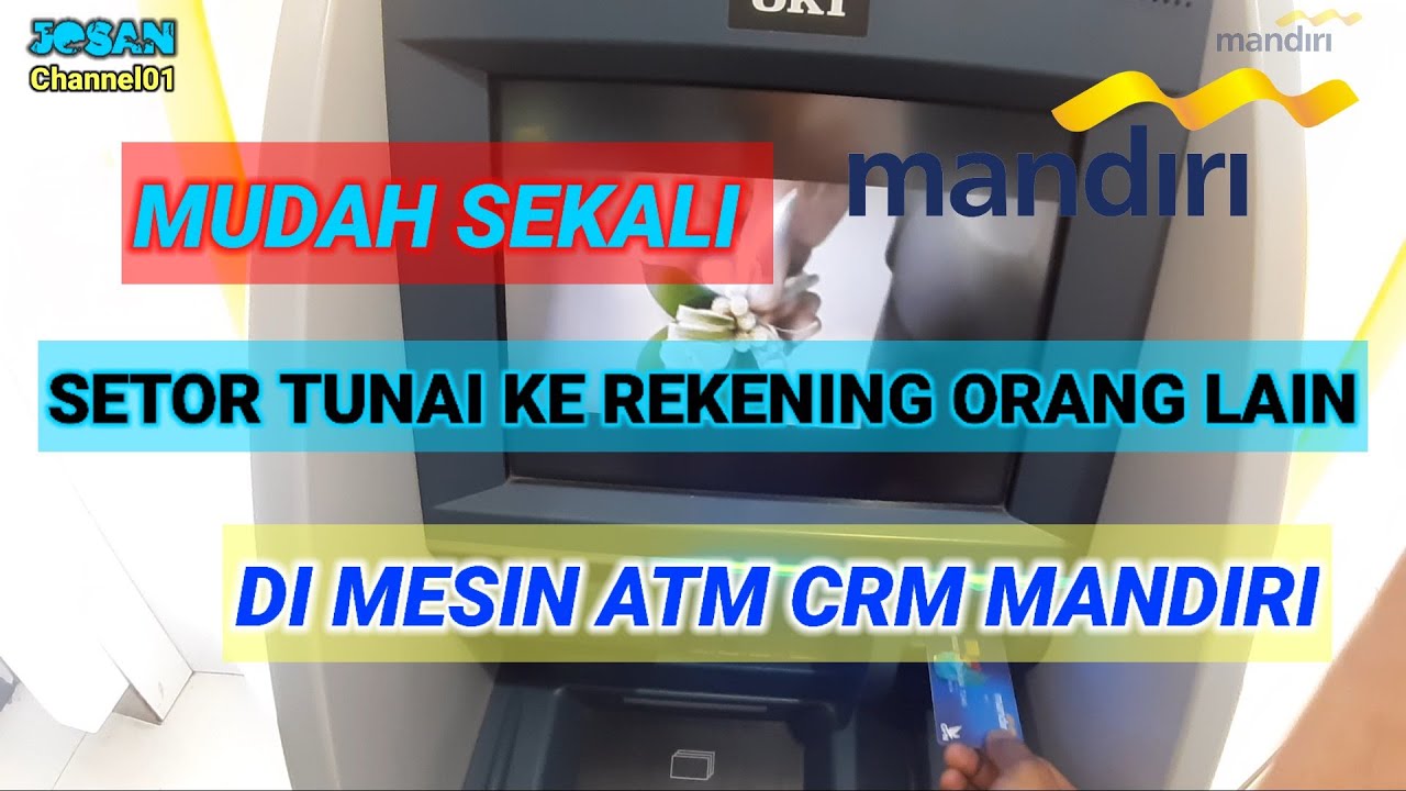SETOR TUNAI KE REKENING ORANG LAIN DI ATM MANDIRI - YouTube