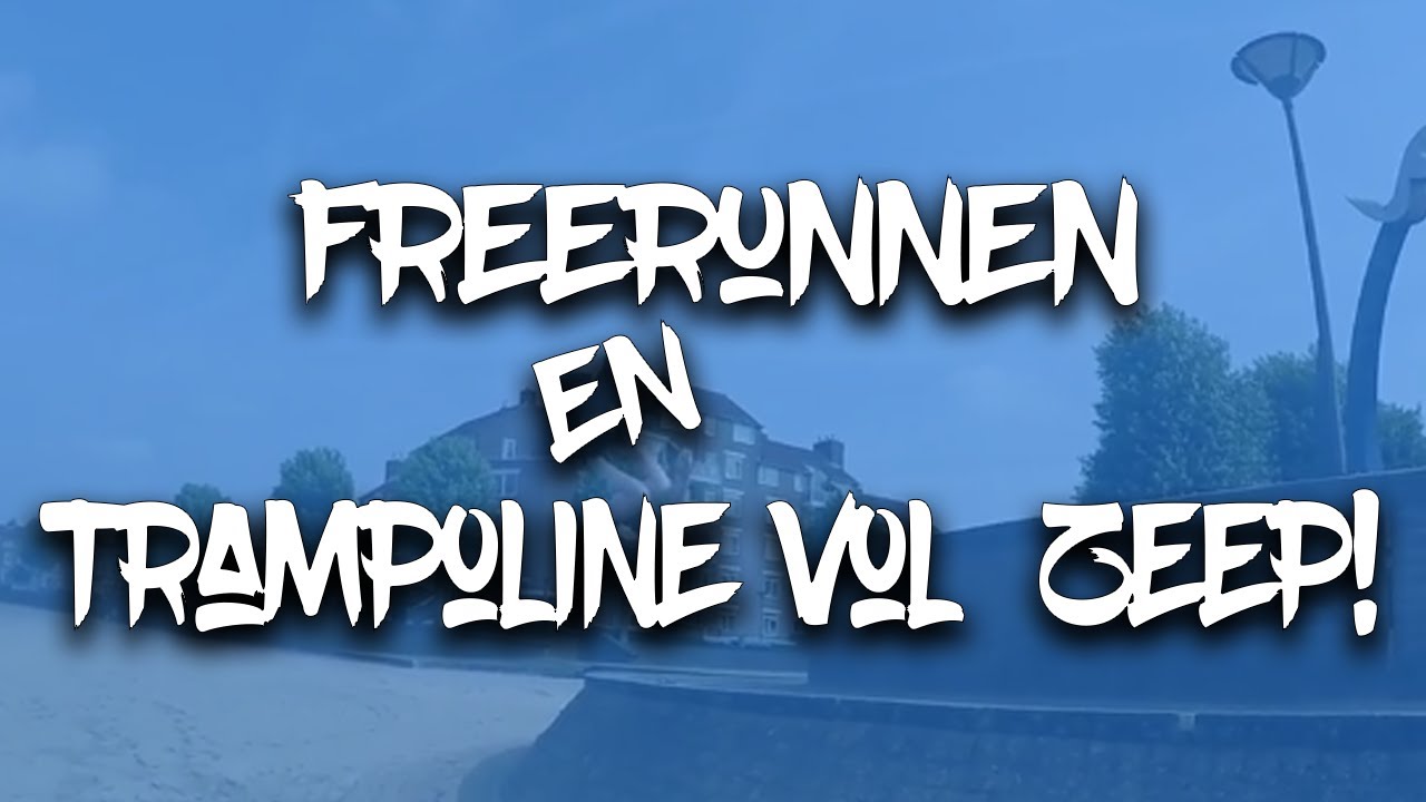 FREERUNNEN EN TRAMPOLINE VOL ZEEP!