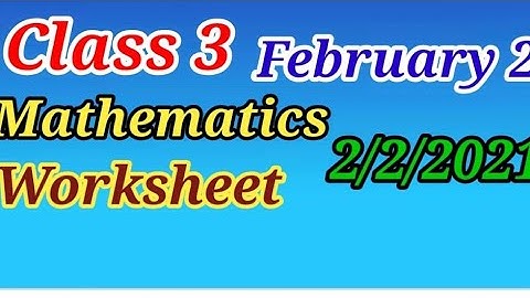 STD 3/ MATHS / VICTERS CLASS WORK SHEET/ FEBRUARY /2 /2021/