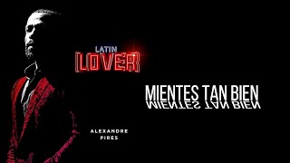 Mientes Tan Bien - Alexandre Pires - Latin Lover Lಌ (En Vivo)