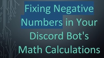 Fixing Negative Numbers in Your Discord Bot