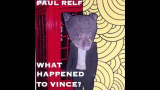 Paul Relf - What Happened To Vince