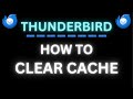 How to Clear Cache in Thunderbird | Step-By-Step PC Tutorial