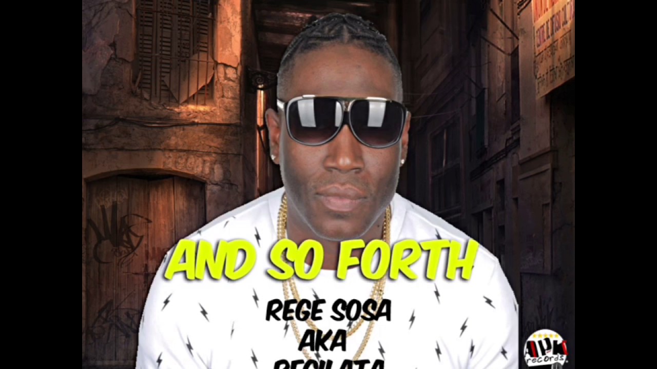 ReGilata Aka Rege Sosa - "And So Forth" (Red Rice Riddim) Jan 2017