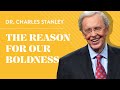 The Reason For Our Boldness – Dr. Charles Stanley