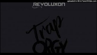 Sammi Caine Ft. Revoluxon - Trap Orgy (NEW MUSIC 2018)