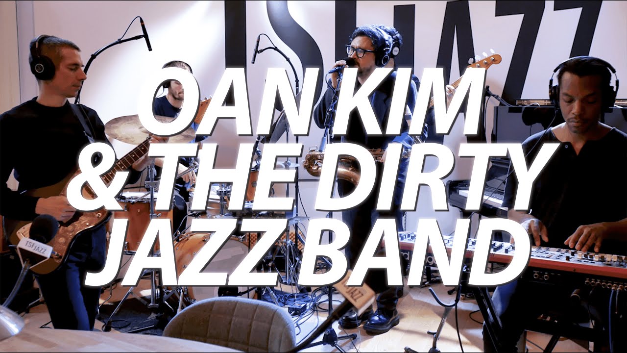 Oan Kim & The Dirty Jazz Band "Mambo" en session TSFJAZZ ! YouTube