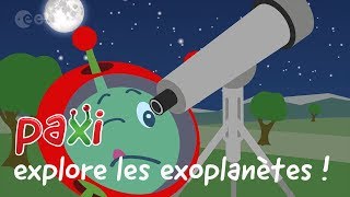 Paxi explore les exoplanètes !