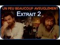 Un peu beaucoup aveuglment  extrait  dner  laveugle