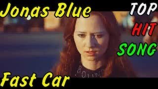Jonas Blue - Fast Car ft. Dakota