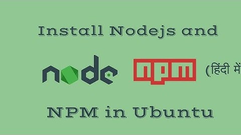# 12 How to install nodejs and npm in Ubuntu | In Hindi