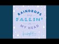 Raindrops keep fallin on my head