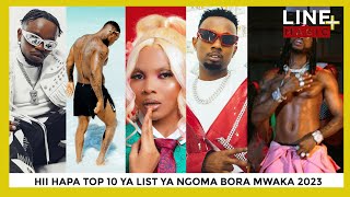 Hizi Hapa  Top Ten (10) za Ngoma kali zaidi Mwaka 2023