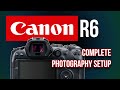 Canon R6 complete photography settings by Professional Photographer - how to set up your R6