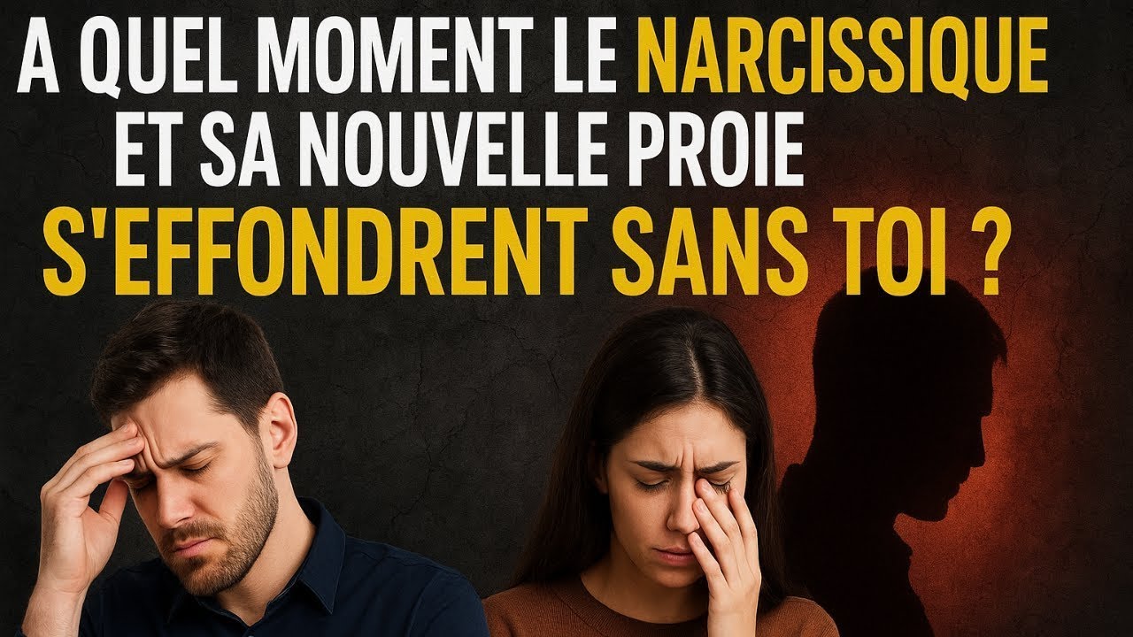 À QUEL MOMENT LE NARCISSIQUE ET SA NOUVELLE PROIE S’EFFONDRENT SANS TOI ?