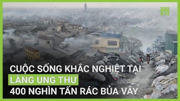 Ám ảnh "làng ung thư": 300 lò đúc nhôm, 400.000 tấn rác bủa vây | VTC16