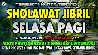 SHOLAWAT JIBRIL PENARIK REZEKI - DOA PELUNAS HUTANG & PEMBUKA PINTU REZEKI DARI SEGALA PENJURU