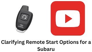 Clarifying Remote Start For A Subaru