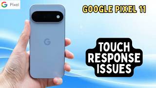 Google Pixel 11 Touch Not Working Fix Touch Response Issues Now