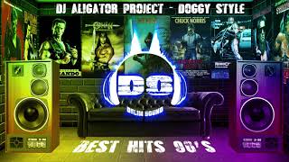 Dj Aligator Project - Doggy Style (The Best '90S Songs)