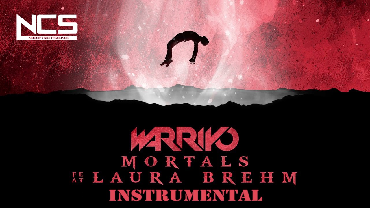 Warriyo - Mortals (feat. Laura Brehm) [NCS] (Instrumental)