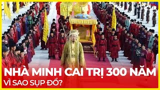 VÌ SAO NHÀ MINH SỤP ĐỔ?