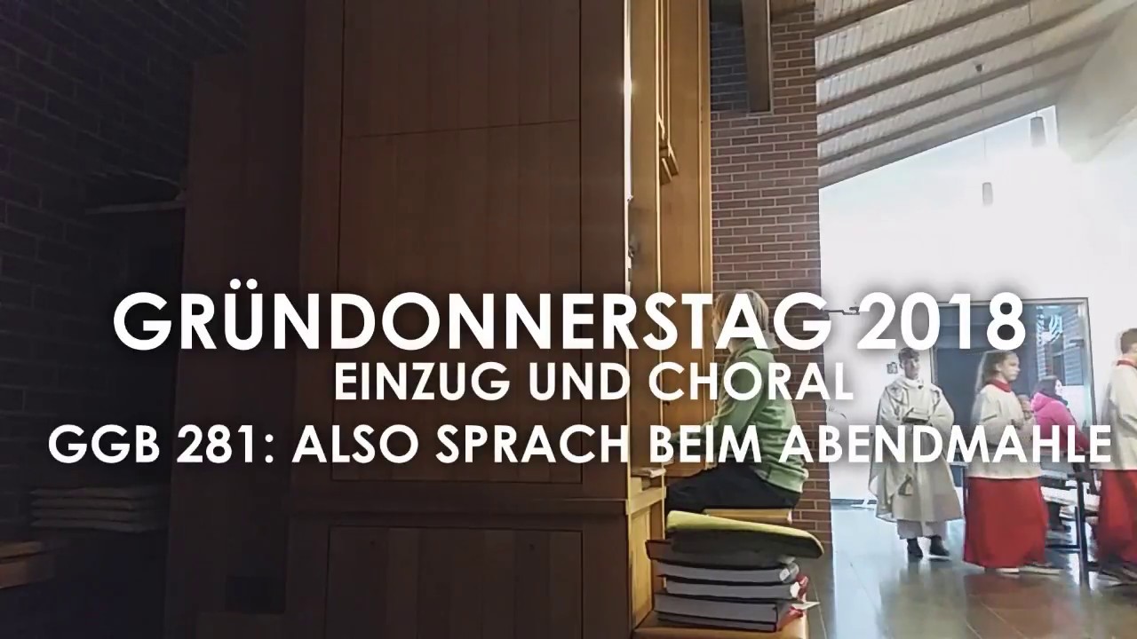 GGB 281: Also sprach beim Abendmahle (Einzug und Choral)