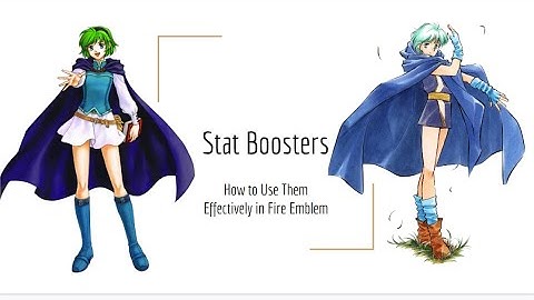 Stat Boosters - How To Effectively Use Them in Fire Emblem