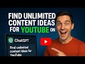 How to Find Unlimited YouTube Video Ideas With ChatGPT | Content Ideas Method 2026