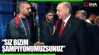 Cumhurbaşkanı Erdoğan'dan Millilere Tebrik: Biz Sizden Memnunuz