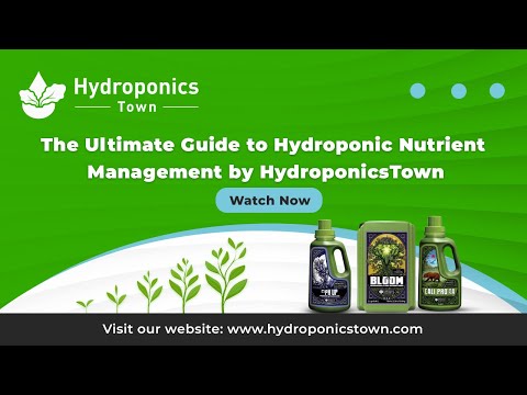 The Ultimate Guide to Hydroponic Nutrient Management by HydroponicsTown