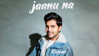 jaanu na | KASYAP | Visualizer