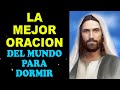 La mejor Oración del Mundo para Dormir, Oración de la Noche