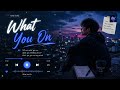 What You On - Blue Lyrics Official (Juatin)