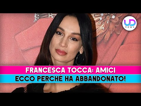 Francesca Tocca, La Verità: Ecco Perchè Ha Lasciato Amici!