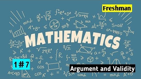 Freshman Maths 1#7 Argument and Validity Ethiopian University