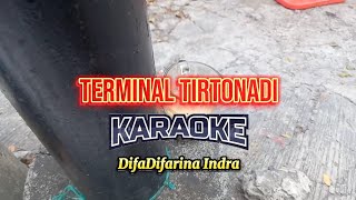 Terminal Tirtonadi - Karaoke DutPlo - difarina indra - OM. ADELLA