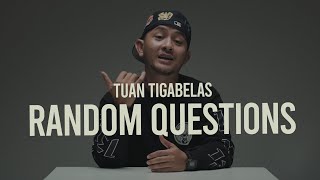 Random Questions | Tuan Tigabelas