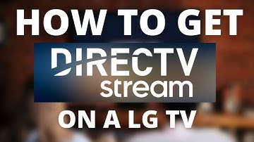 How To Get Direct TV Streaming App on LG TV
