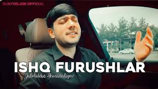 Jaloliddin Ahmadaliyev - Ishq Furushlar Audio 2024